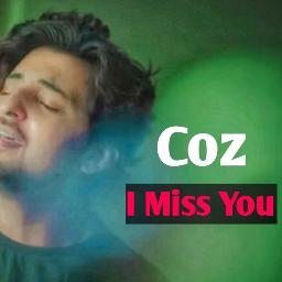 Coz, I Miss you