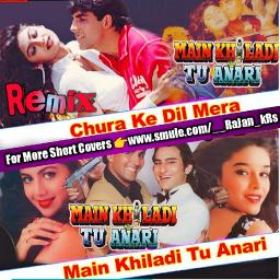 [Remix]💘Chura Ke Dil Mera