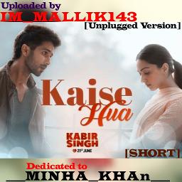 Kaise Hua