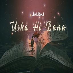 Uska Hi Bana (Reprise) | JalRaj
