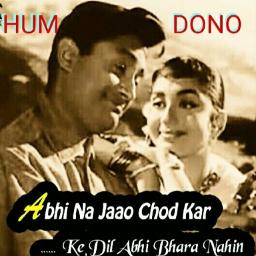 Abhi Na Jao Chhod Kar - HQ 🙏Abhi Na Jaao Chhod Kar – Hum Dono