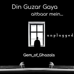 Din Guzar Gaya💎 unplugged