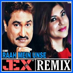 RAAH MEIN UNSE (REMIX) HINDI