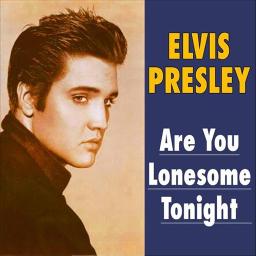 Are You Lonesome Tonight (Elvis Presley & Jordanaires Rec. Only)