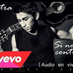 Si no es contigo - Daniel Lazo