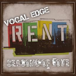Seasons of Love - Vocal Edge