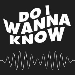 Do I Wanna Know?