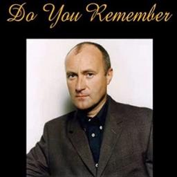 Do You Remember? - Phil Collins
