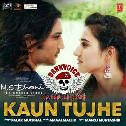 Kaun Tujhe (Duet) - MS Dhoni - Song Lyrics and Music by Palak Muchhal