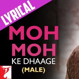 Yeh Moh Moh Ke Dhaage