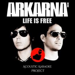 Life Is Free Song Lyrics and Music by Arkarna arranged by EmyrHarsa