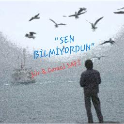 "SEN BİLMİYORDUN"