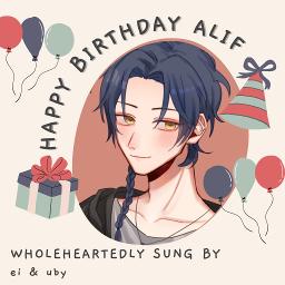 【HBD ALIF】♫ Chiisana Bayu no Uta ♫