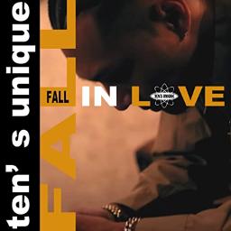 FALL IN LOVE - Song Lyrics and Music by TEN'S UNIQUE
