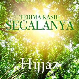 HIJJAZ - TERIMA KASIH SEGALANYA