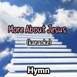 More About Jesus