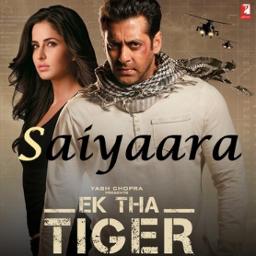 Saiyaara | Ek Tha Tiger |*Full Song HD - Song Lyrics and Music by Mohit