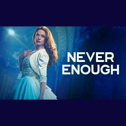 Never Enough - (The Greatest Showman)