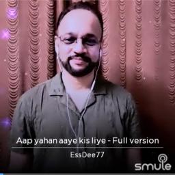 Aap yahan aaye kis liye - Full version