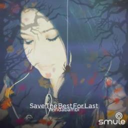 Save The Best For Last