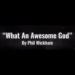 What An Awesome God | Phil Wickham