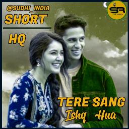 ˢᴴᴼᴿᵀ: Tere Sang Ishq Hua