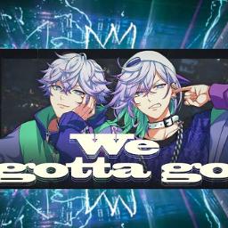 We Gotta Go