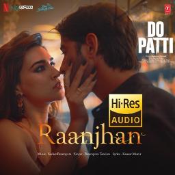 Raanjhan • Do Patti