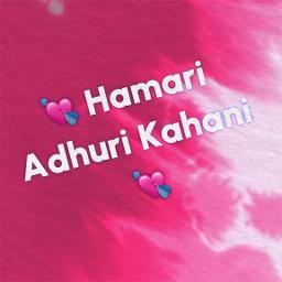 HAMARI ADHURI KAHANI