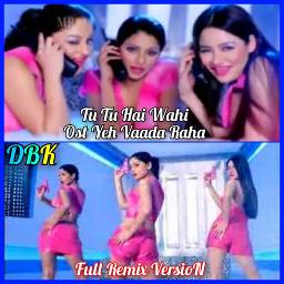 Tu Tu Hai Wahi _ Remix