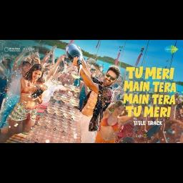 Tu Meri Main Tera Main Tera Tu Meri - Title T