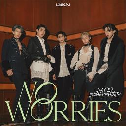 แอบรักไม่ทำให้ใครตาย (NO WORRIES)