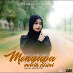 MENGAPA MASIH DISINI