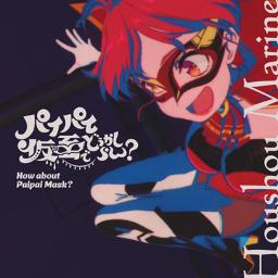 How about paipai mask ? / パイパイ仮面でどうかしらん？