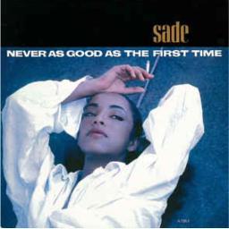 Never As Good As The First Time - 1985