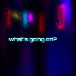 What's Up - What Up What Going On
