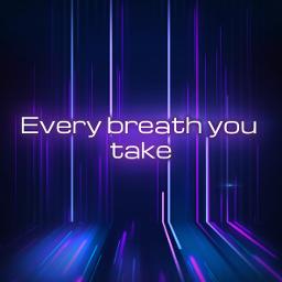 Every Breath You Take - Every Breath You Take
