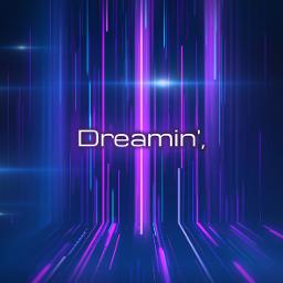 Dreamin'