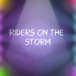 Riders On The Storm