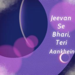 Jeevan se bhari teri aankhein