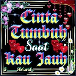 "🔥💦Cinta Tumbuh Saat Kau Jauh💦🔥" by _____Natural_