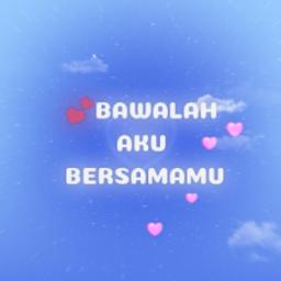 💕 Bawalah Aku Bersamamu 💕