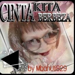 "Cinta Kita Berbeza" by MbahUti829