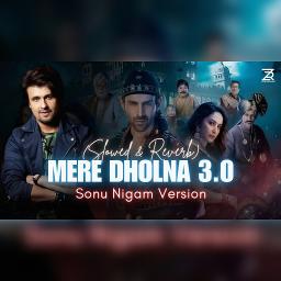 Mere Dholna 3.0 Sonu Nigam