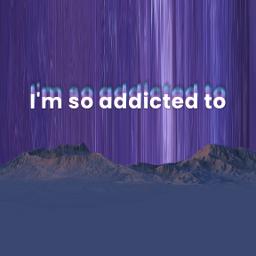Addicted (18+)