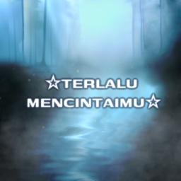 ♥️TERLALU MENCINTAIMU TERLALU MENCINTAIMU♥️